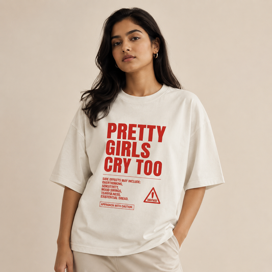 Pretty Girls Cry Too - Oversized Tee