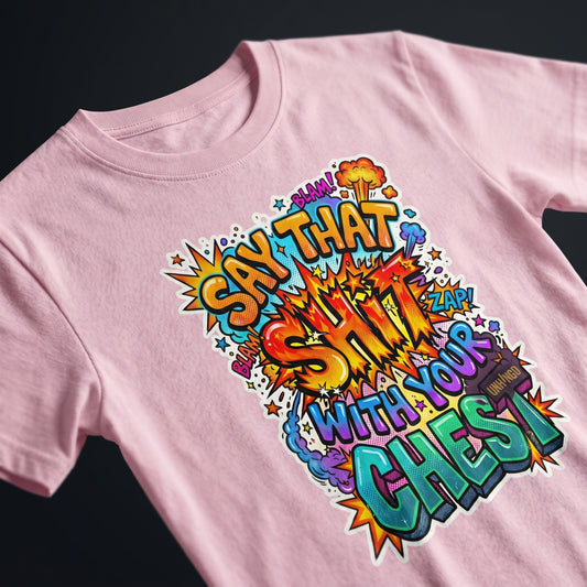 Say it with Your Chest - Women's Baby Tee